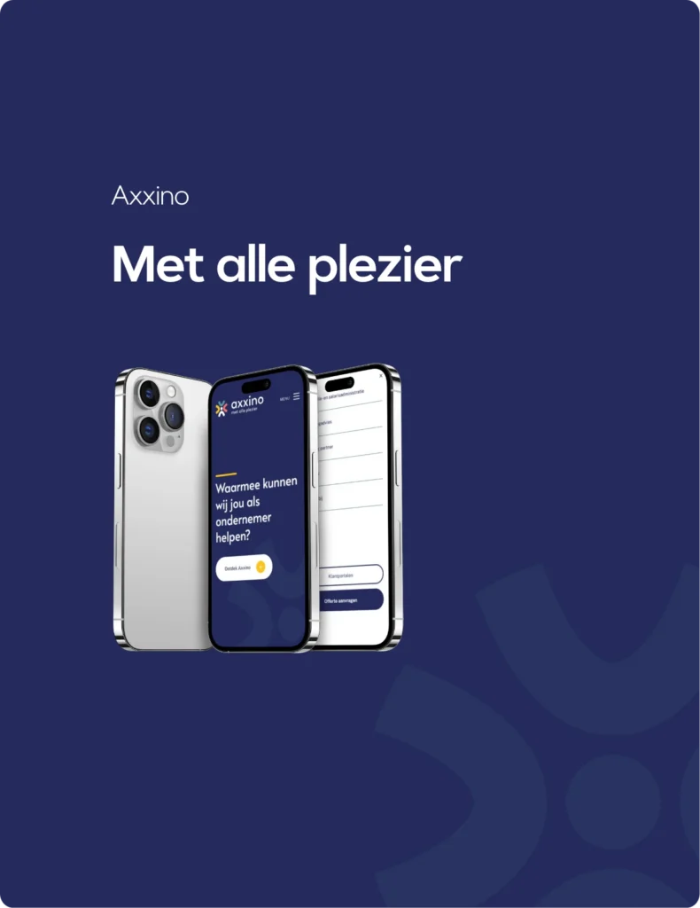 Axxino — Met alle plezier, de website op drie telefoons